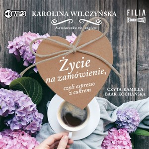 CD MP3 Życie na zamówienie czyli espresso z cukrem kawiarenka za rogiem Tom 1  in polish