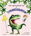 Ivar zaprzyjaźnia się z tyranozaurem Polish bookstore