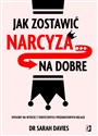 Jak zostawić narcyza... na dobre Sposoby na wyjście z toksycznych i przemocowych relacji online polish bookstore