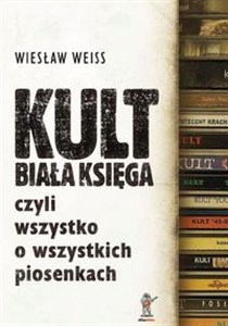 Kult Biała Księga Czyli wszystko o wszystkich piosenkach bookstore