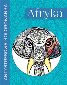 Antystresowa kolorowanka. Afryka  