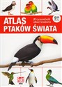 Atlas ptaków świata. Przewodnik obserwatora. Fakt album 1/2019 - Opracowanie Zbiorowe