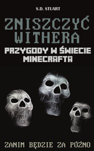 Zniszczyć Withera Przygody w świecie Minecrafta Tom 9 