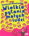 Wielkie pytania małych ludzi  