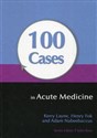 100 Cases in Acute Medicine  