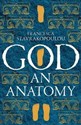 God: An Anatomy - Francesca Stavrakopoulou 