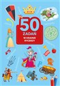 50 zadań. W krainie rycerzy  - Monika Kalinowska