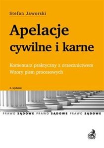 Apelacje cywilne i karne Komentarz praktyczny z orzecznictwem. Wzory pism procesowych online polish bookstore