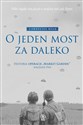 O jeden most za daleko Historia operacji "Market-Garden" wrzesień 1944 pl online bookstore