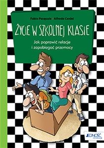 Życie w szkolnej klasie Jak poprawić relacje i zapobiegać przemocy polish books in canada