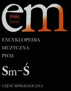 Encyklopedia Muzyczna PWM Część biograficzna Tom 10 Sm-Ś online polish bookstore