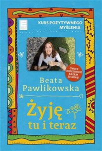 Żyję tu i teraz Kurs pozytywnego myślenia 9 online polish bookstore