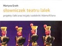Słowniczek teatru lalek projekty i lalki oraz inicjały i ozdobniki Adama Kiliana  