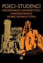 Poeci-studenci podziemnego Uniwersytetu Warszawskiego wobec romantyzmu -  - Polish Bookstore USA