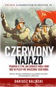 Czerwony najazd Prawda o tym jak Rosjanie wbili nam nóż w plecy we wrześniu 1939 roku - Dariusz Kaliński