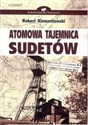 Atomowa tajemnica Sudetów - Robert Klementowski 