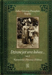 Dziwne jest serce kobiece... Tom 2 Wspomnienia z Pomorza i Hebdowa - Polish Bookstore USA