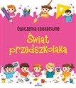 Ćwiczenia edukacyjne Świat przedszkolaka - Ewelina Grzankowska