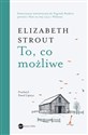 To, co możliwe - Elizabeth Strout