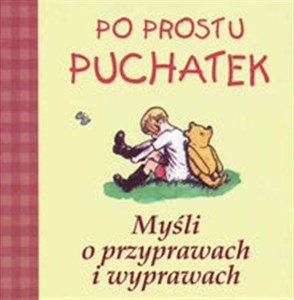 Po prostu Puchatek. Myśli o Przyprawach i Wyprawach  