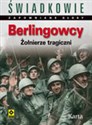 Berlingowcy Wspomnienia żołnierzy tragicznych - pod redakcją: Dominika Czapigo 