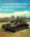 1 Dywizja Pancerna Organizacja i wyszkolenie - Juliusz M. Tym - Polish Bookstore USA
