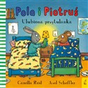 Pola i Piotruś Ulubiona przytulanka - Camilla Reid