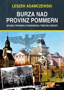 Burza nad Provinz Pommern Upadek Prowincji Pomorskiej Trzeciej Rzeszy to buy in USA