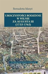 Uroczystości rodzinne w Wilnie za Augusta III 1733-1763 books in polish