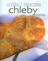 Chleby i chlebki. Szybko i smacznie - Polish Bookstore USA