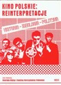 Kino polskie Reinterpretacje Historia - Ideologia - Polityka Polish Books Canada