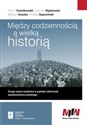 Między codziennością a wielką historią  