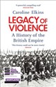 Legacy of Violence A history of the British Empire books in polish