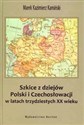 Szkice z dziejów Polski i Czechosłowacji w latach trzydziestych XX wieku - Marek Kazimierz Kamiński buy polish books in Usa