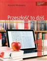Przeszłość to dziś 1 Podręcznik Część 1 Poziom podstawowy i rozszerzony Szkoła ponadgimnazjalna - Polish Bookstore USA