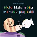 Mała biała rybka ma wielu przyjaciół Polish Books Canada