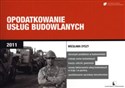 Opodatkowanie usług budowlanych 2011 - Wiesława Dyszy