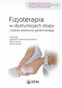 Fizjoterapia w dysfunkcjach stopy i stawu skokowo-goleniowego - Polish Bookstore USA