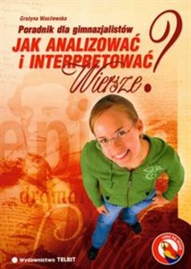 Jak analizować i interpretować wiersze poradnik dla gimnazjalistów online polish bookstore