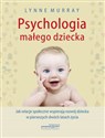 Psychologia małego dziecka Jak relacje społeczne wspierają rozwój dziecka w pierwszych dwóch latach życia Canada Bookstore