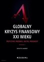 Globalny kryzys finansowy XXI wieku Przyczyny, przebieg, skutki, prognozy - Wioletta Nawrot online polish bookstore