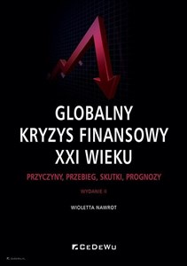 Globalny kryzys finansowy XXI wieku Przyczyny, przebieg, skutki, prognozy online polish bookstore