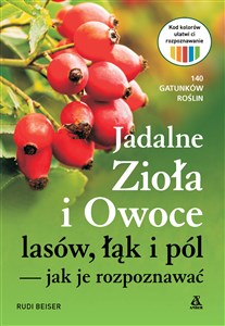 Jadalne zioła i owoce lasów, łąk i pól - jak je rozpoznawać  Polish bookstore