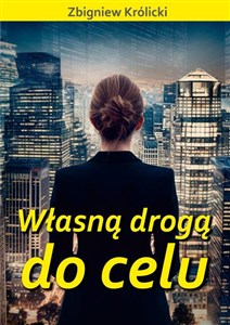 Własną drogą do celu   