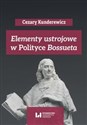 Elementy ustrojowe w „Polityce” Bossueta   