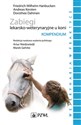 Zabiegi lekarsko-weterynaryjne u koni Kompendium - Friedrich-Wilhelm Hanbucken, Andreas Kersten, Dorothee Dahmen