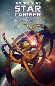 Gwiezdni bogowie. Star Carrier. Tom 9  Bookshop