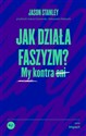 Jak działa faszyzm?  - Jason Stanley