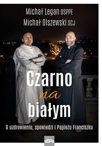 Czarno na białym O uzdrowieniu, spowiedzi i Papieżu Franciszku Canada Bookstore