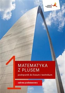 Matematyka z plusem 1 Podręcznik Zakres podstawowy Liceum i technikum bookstore